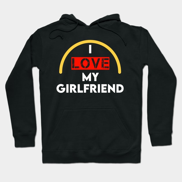 I Love My Girlfriend Hoodie by DZCHIBA